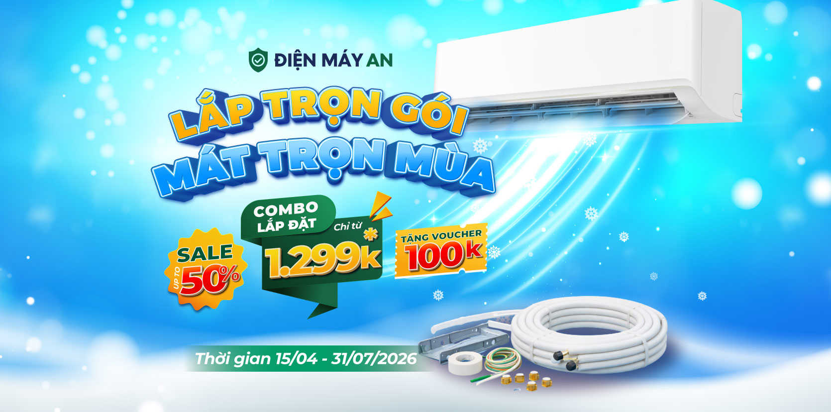 Lắp trọn gói - Mát trọn mùa - Ưu đãi đến 50% tại Điện máy AN